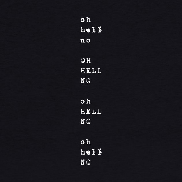 OH HELL NO - NOPE - funny swearing - oh hell nah - sassy attitude - HELL to the NO typography by originalsusie